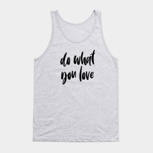 Do what you love Tank Top